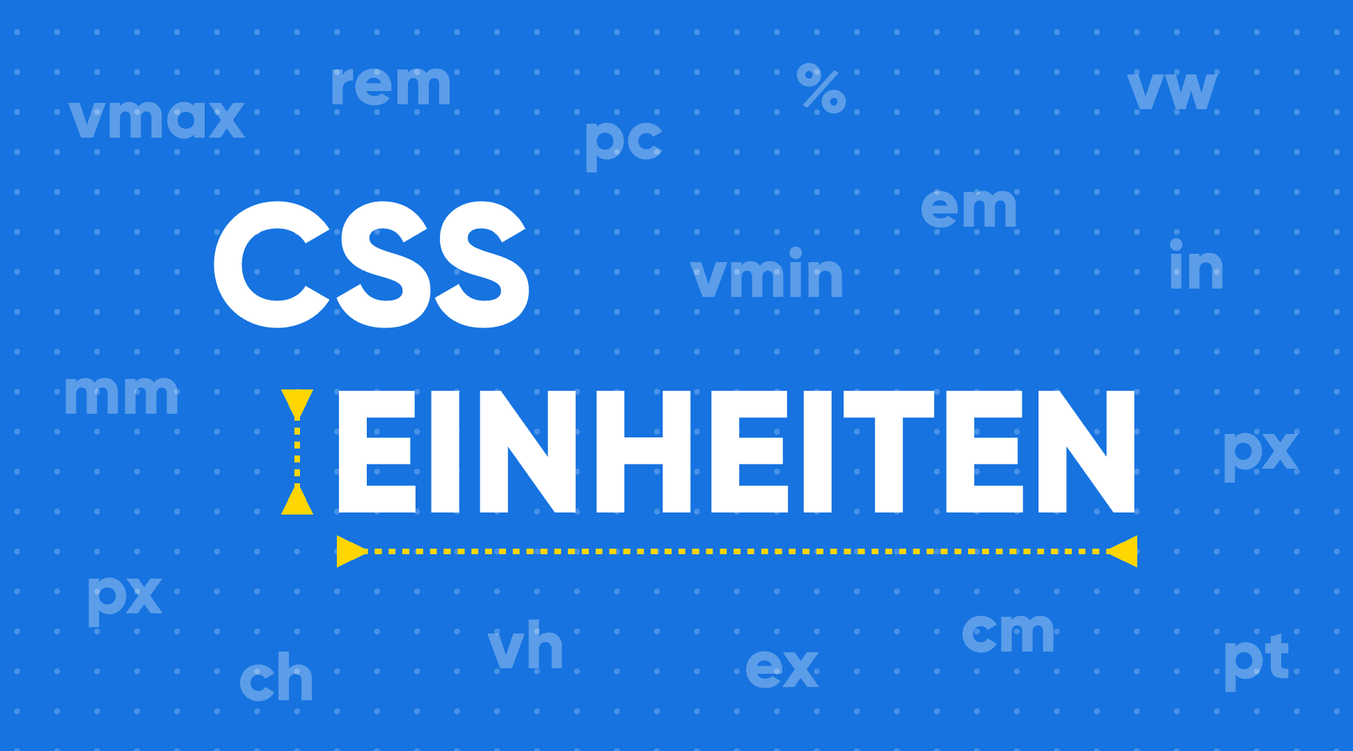 CSS Einheiten: Der Ultimative Guide